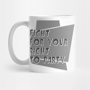 Fight for your right to party // Hip hop Culture Mug